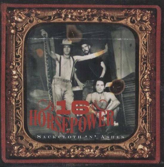 16 Horsepower – SACKCLOTH 'N' ASHES – vinyl