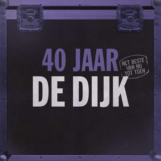 De Dijk – 40 JAAR (HET BESTE VAN NU TOT TOEN) – vinyl