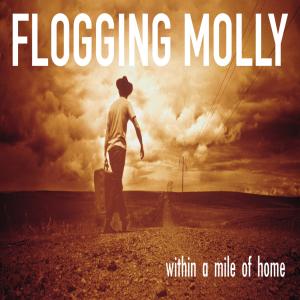 Flogging Molly – WITHIN A MILE OF HOME – vinyl