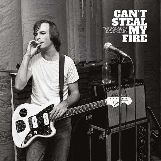 Various Artists – CAN'T STEAL MY FIRE: THE SONGS OF DAVID OLNEY – vinyl