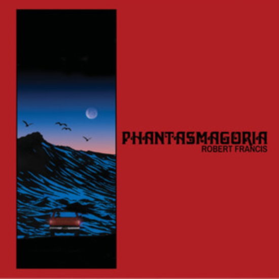 Robert Francis – PHANTASMAGORIA – vinyl