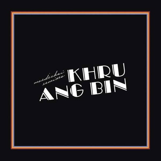 Khruangbin – MORDECHAI REMIXES – vinyl
