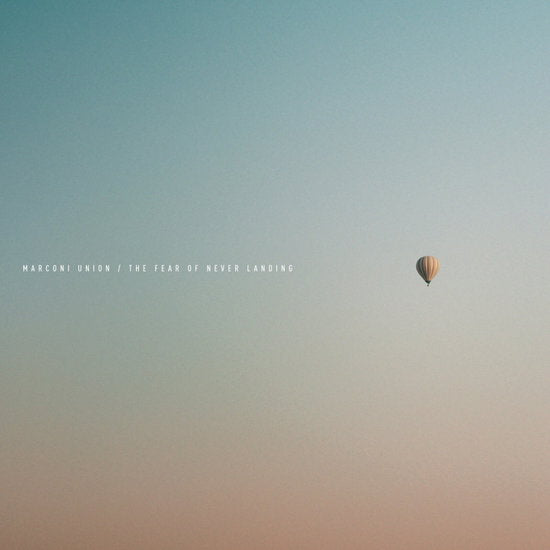 Marconi Union – THE FEAR OF NEVER LANDING – vinyl