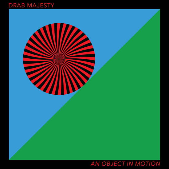 Drab Majesty – AN OBJECT IN MOTION – vinyl