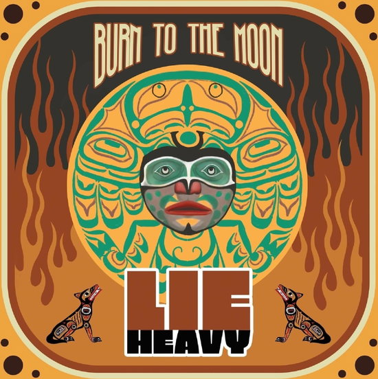 Lie Heavy – BURN TO THE MOON – vinyl