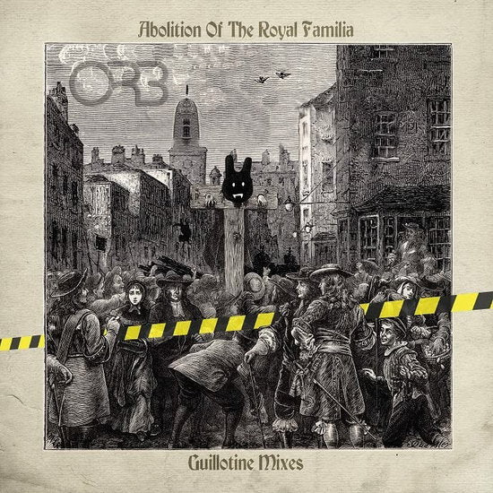 The Orb – ABOLITION OF THE ROYAL FAMILIA - GUILLOTINE MIXES – vinyl