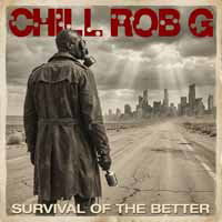 Chill Rob G – SURVIVAL OF THE BETTER – vinyl