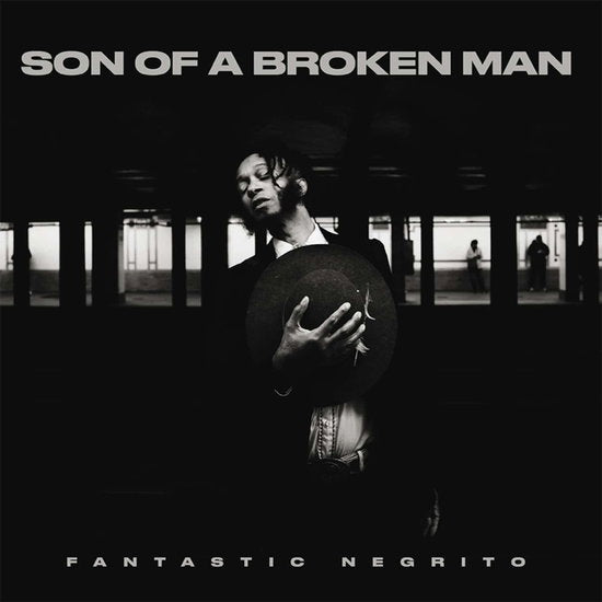 Fantastic Negrito – SON OF A BROKEN MAN – vinyl