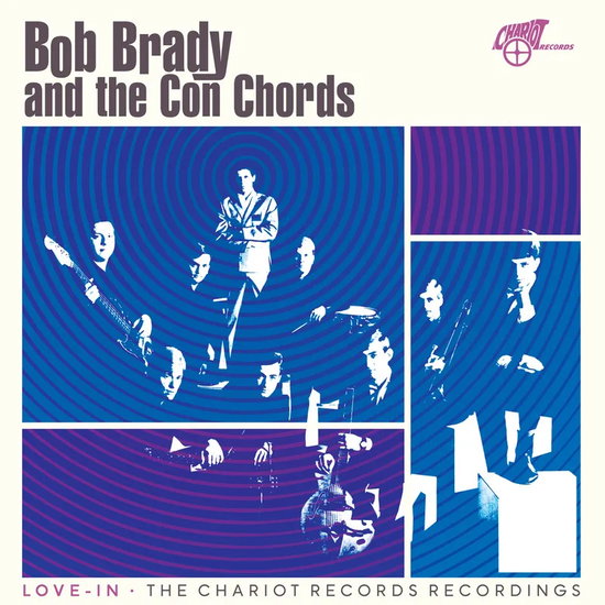 Bob Brady,The Con Chords – LOVE-IN: THE CHARIOT RECORDS RECORDINGS – vinyl