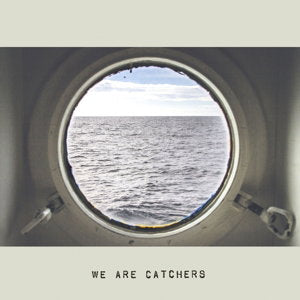 We Are Catchers – WE ARE CATCHERS – vinyl