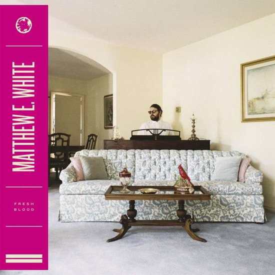 Matthew E. White – FRESH BLOOD – vinyl