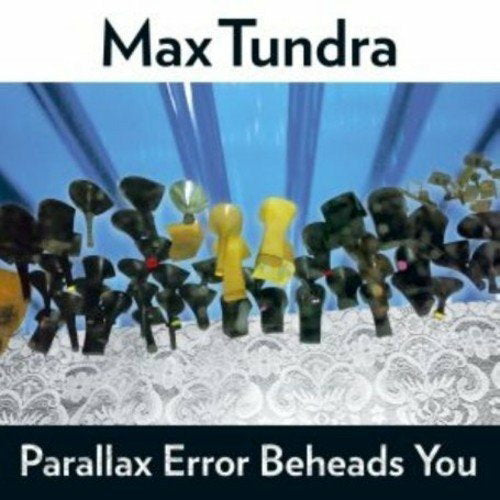 Max Tundra – PARALLAX ERROR BEHEADS YOU – vinyl