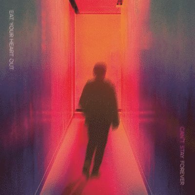 Eat Your Heart Out – CAN'T STAY FOREVER – vinyl
