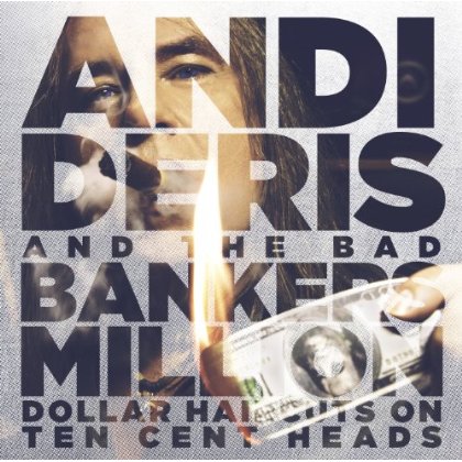 Andi And The Bad Bankers Deris – MILLION DOLLAR HAIRCUTS ON TEN CENT HEADS – vinyl