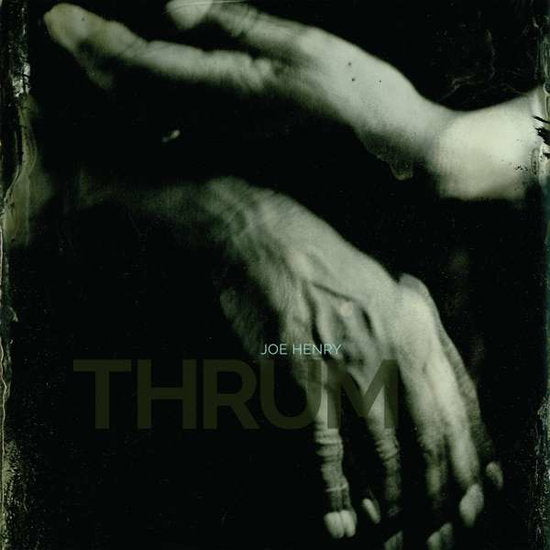 Joe Henry – THRUM – vinyl