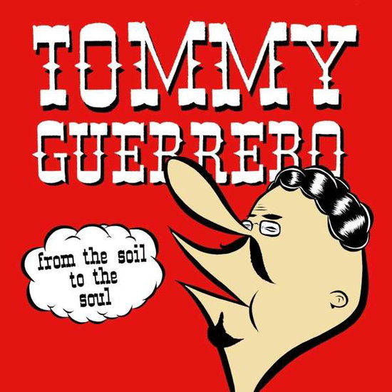 Tommy Guerrero – FROM THE SOIL TO THE SOUL – vinyl