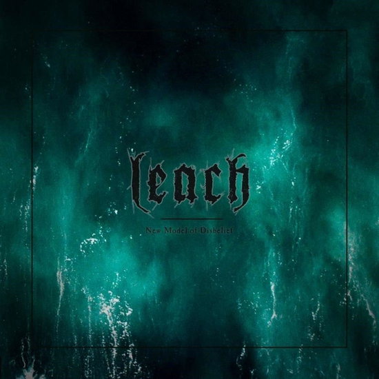 Leach – NEW MODEL OF DISBELIEF – vinyl