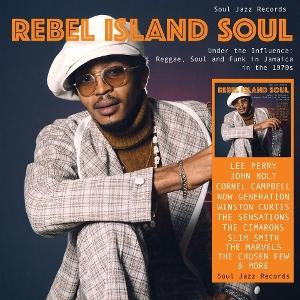 Soul Jazz Records Presents – REBEL ISLAND SOUL UNDER THE INFLUENCE: REGGAE, FUNK & SOUL IN JAMAICA IN THE 1970S – vinyl