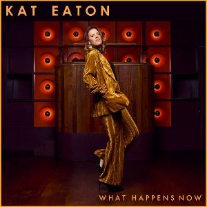 Kat Eaton – WHAT HAPPENS NOW – vinyl