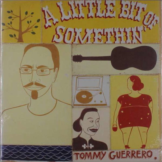 Tommy Guerrero – LITTLE BIT OF SOMETHIN' – vinyl