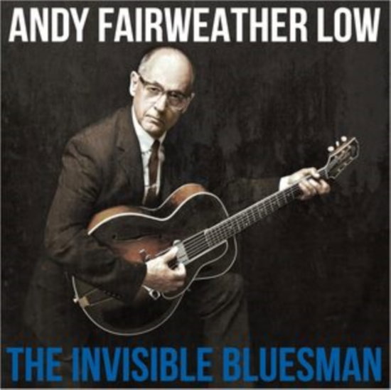 Andy Fairweather Low – THE INVISIBLE BLUESMAN – vinyl