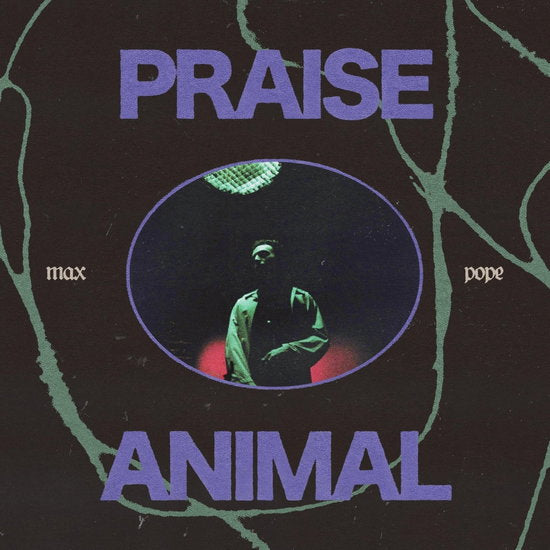 Max Pope – PRAISE ANIMAL – vinyl
