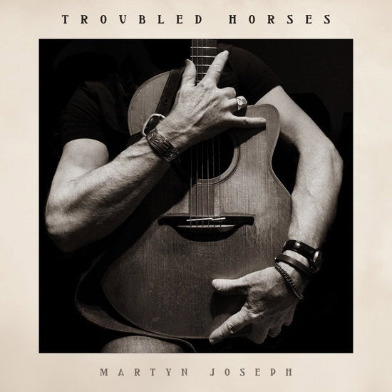 Martyn Joseph – TROUBLED HORSES – vinyl