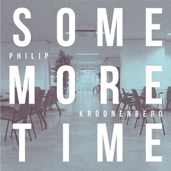 Philip Kroonenberg – SOME MORE TIME – vinyl
