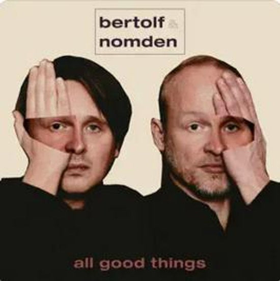 Bertolf,Nomden – ALL GOOD THINGS – vinyl
