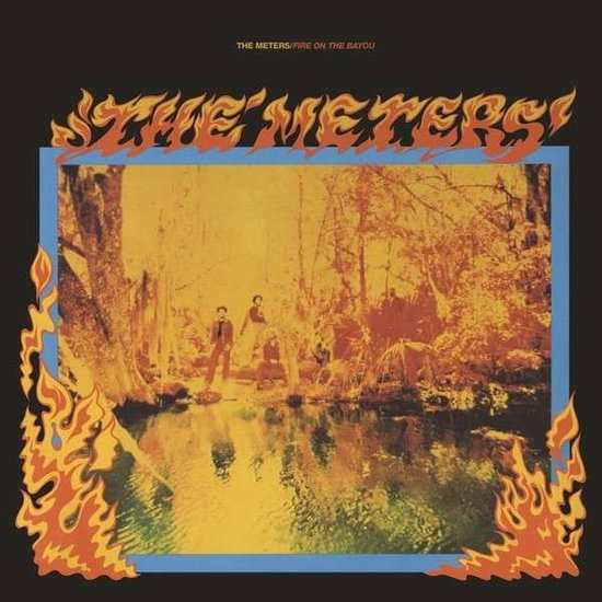 The Meters – FIRE ON THE BAYOU + 5 – vinyl