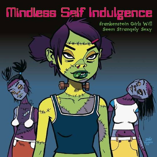 Mindless Self Indulgence – FRANKENSTEIN GIRLS WILL SEEM STRANGELY SEXY – vinyl