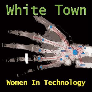 White Town – WOMEN IN TECHNOLOGY – vinyl