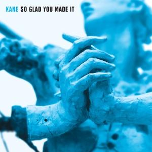 Kane – SO GLAD YOU MADE IT – vinyl