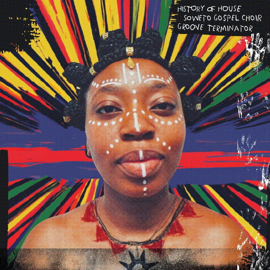 Soweto Gospel Choir,Groove Terminator – HISTORY OF HOUSE – vinyl